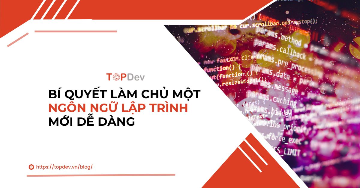 Bí quyết làm chủ một ngôn ngữ lập trình mới dễ dàng