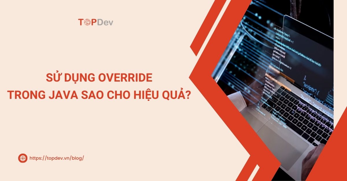 Sử dụng override trong Java sao cho hiệu quả?