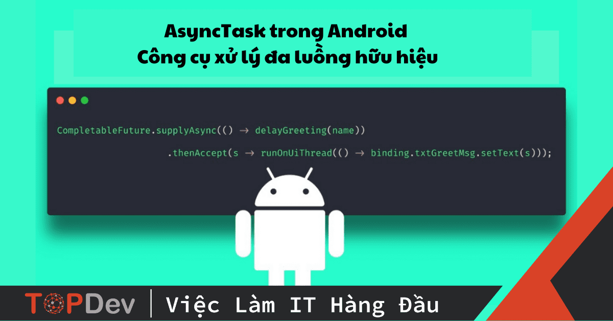 AsyncTask trong Android – công cụ xử lý đa luồng hữu hiệu