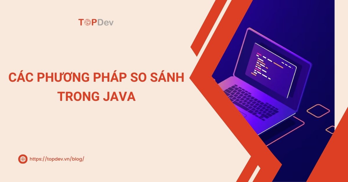 Khám phá các phương pháp so sánh trong Java