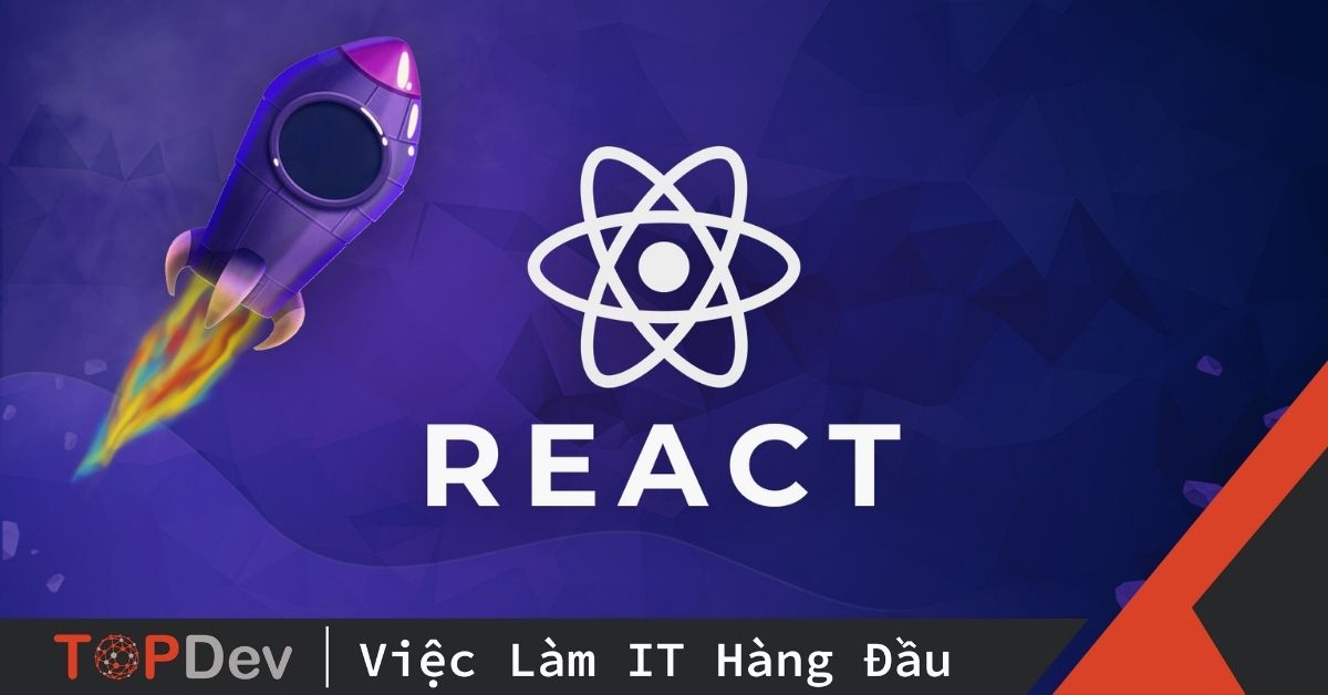 React là gì? Lộ trình trở thành lập trình viên ReactJS