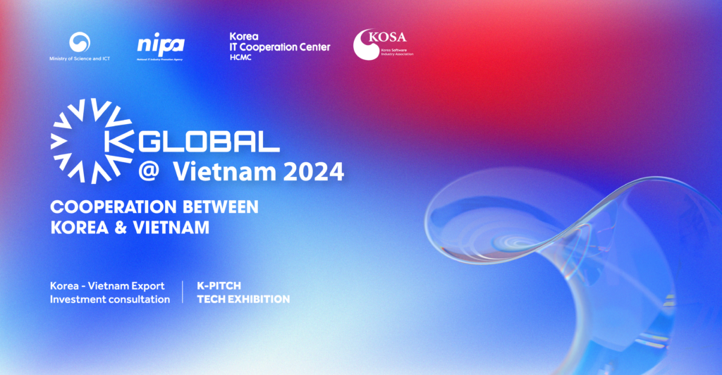 K-GLOBAL@VIETNAM 2024: Sự kiện Thúc Đẩy Mối Quan Hệ Việt – Hàn Trong Lĩnh Vực Công Nghệ Thông Tin