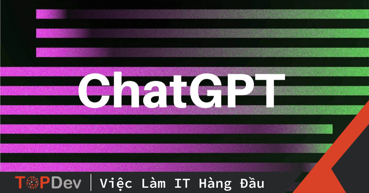 Chat GPT là gì? Ứng dụng tuyệt vời và cách chatGPT hoạt động