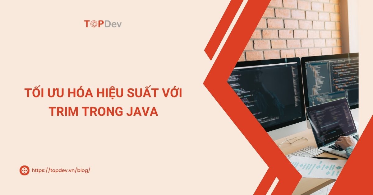 Tối ưu hóa hiệu suất bằng cách sử dụng trim trong Java