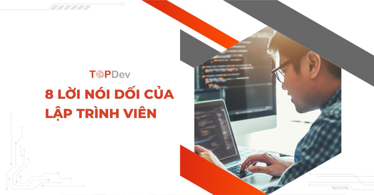 8 lời nói dối của lập trình viên – Khổ tâm ghê!