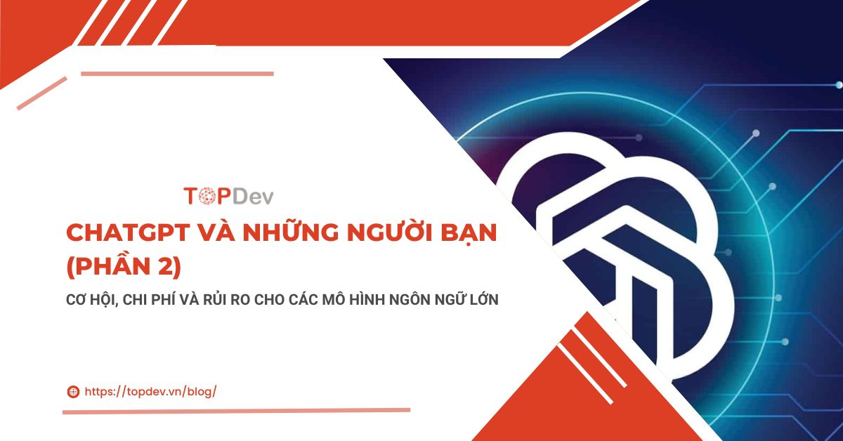 ChatGPT và những người bạn (Phần 2)