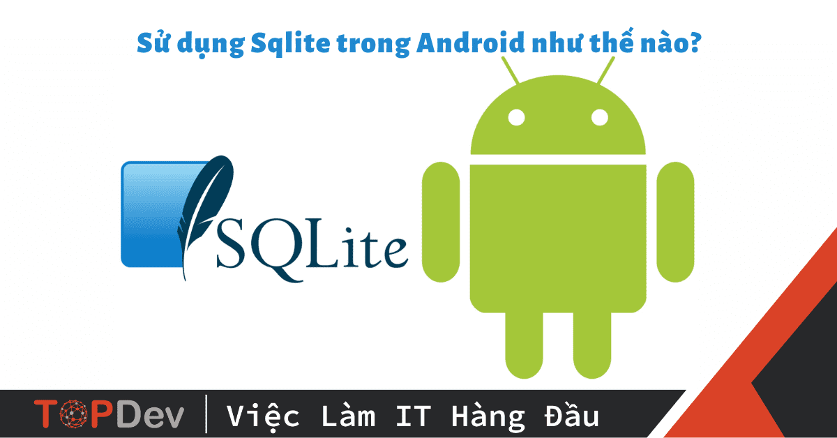 Sử dụng Sqlite trong Android như thế nào hiệu quả nhất?