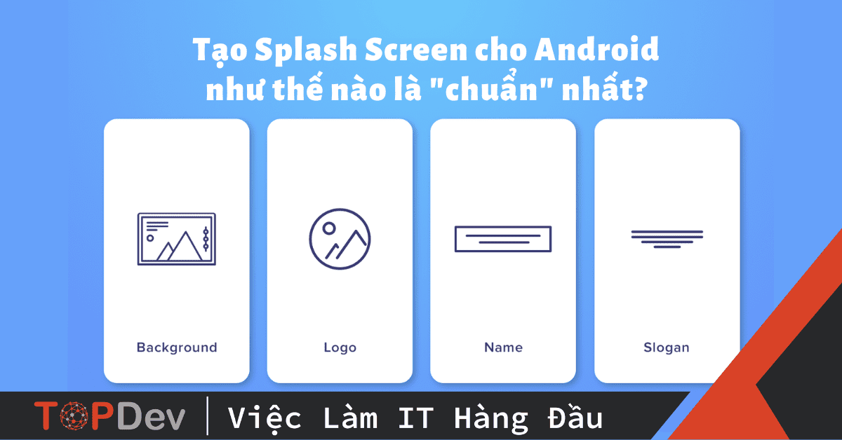 Tạo Splash Screen cho Android như thế nào là “chuẩn” nhất?