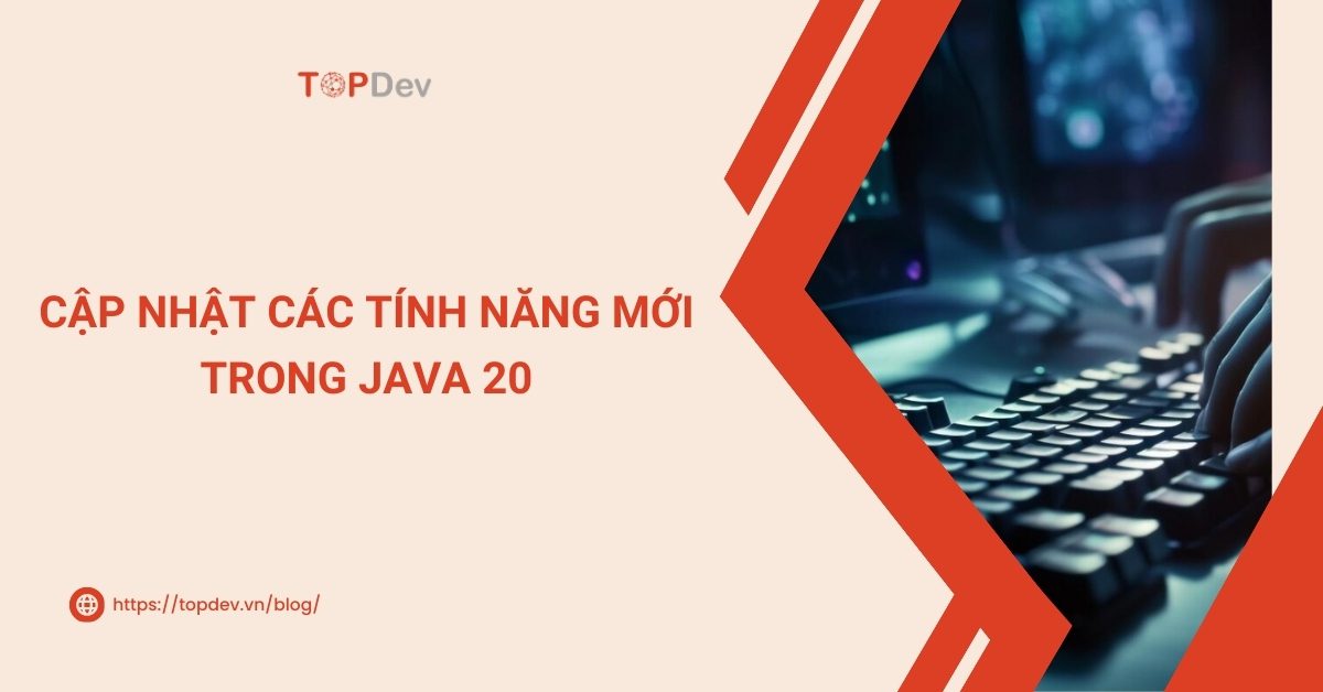 Cập nhật các tính năng mới trong Java 20