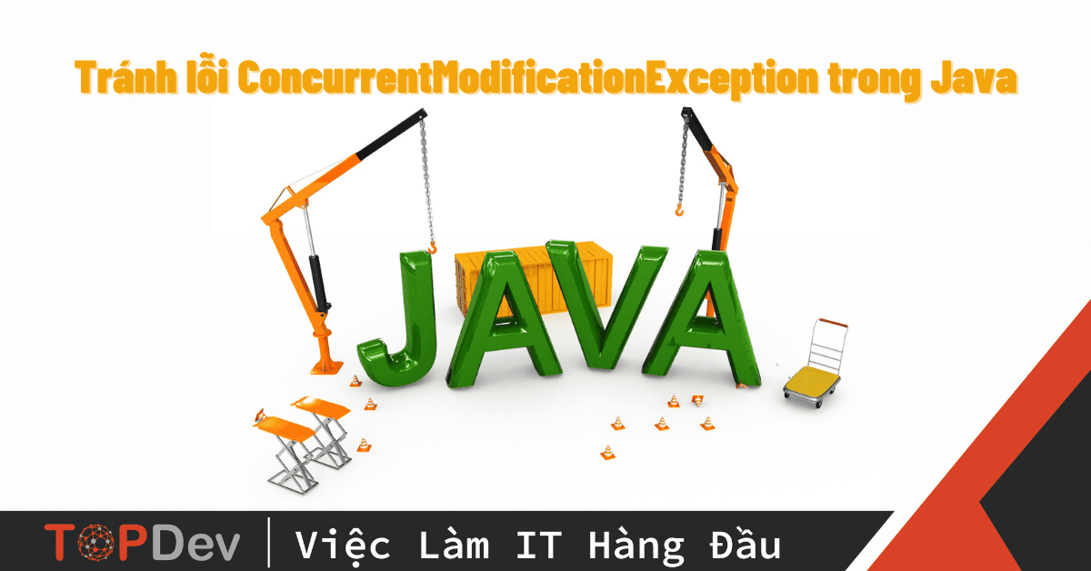 Tránh lỗi ConcurrentModificationException trong Java như thế nào?