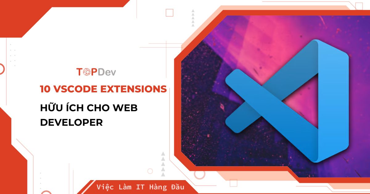 10 VSCode Extensions “bỏ túi” cho Web Developer
