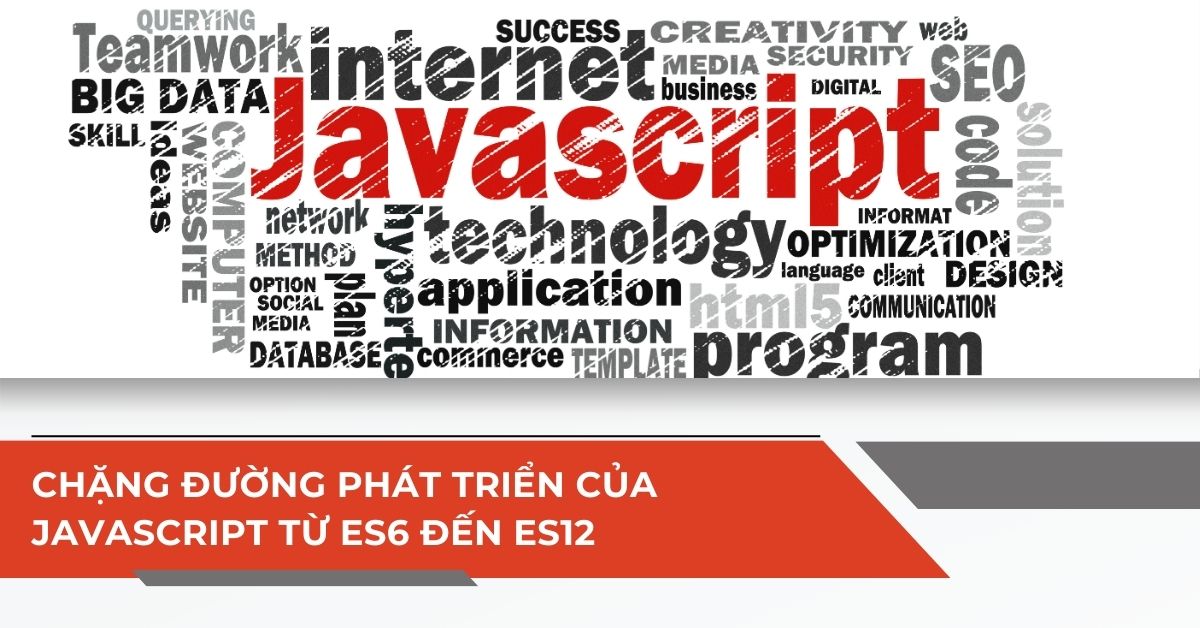 Chặng đường phát triển của Javascript từ ES6 đến ES12