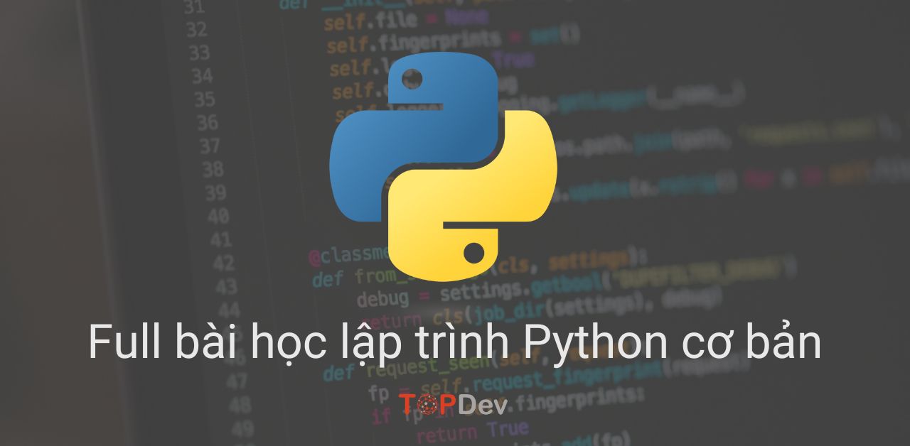 Hướng dẫn cài đặt và tự học lập trình Python cơ bản từ A-Z