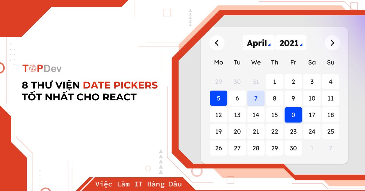 8 thư viện Date Pickers tốt nhất cho React