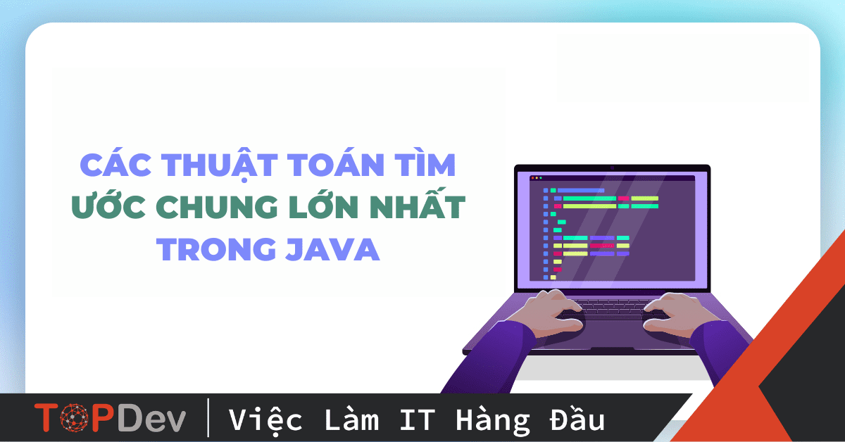 Các thuật toán tìm ước chung lớn nhất trong Java