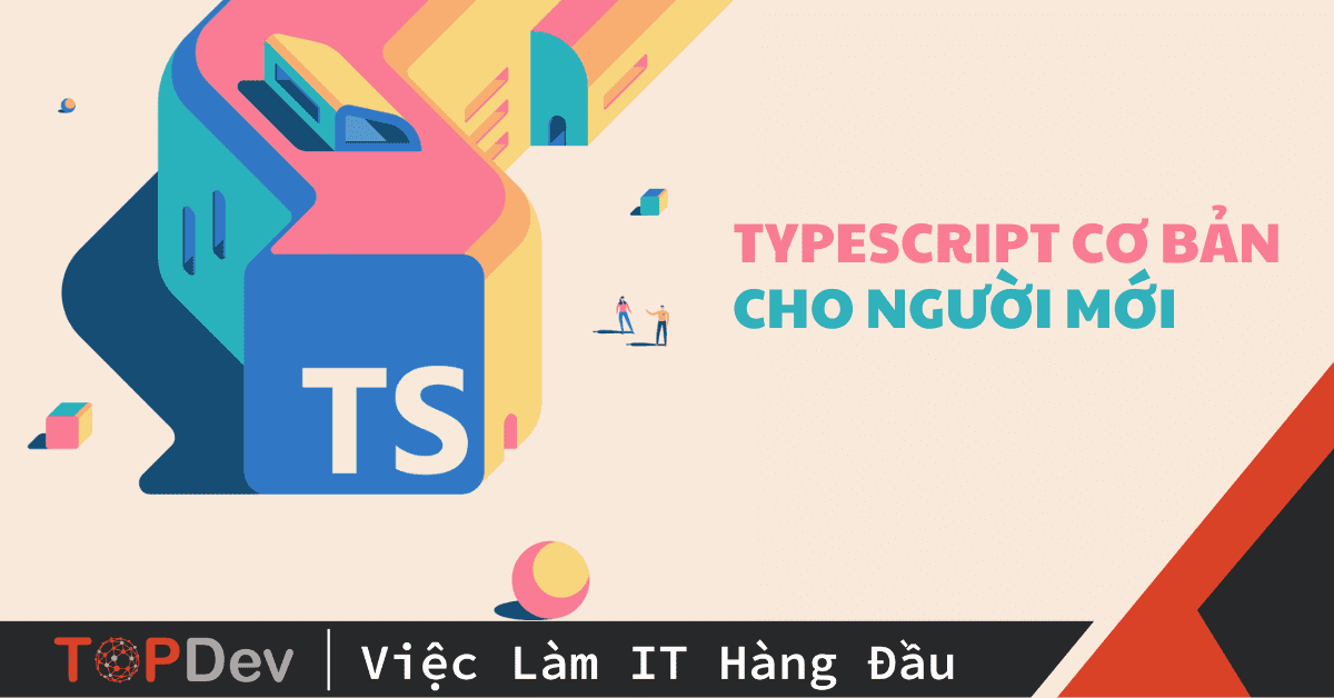 Các Types (kiểu dữ liệu) trong TypeScript (P1)