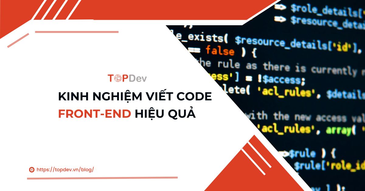 Chia sẻ kinh nghiệm viết code Front-end hiệu quả và bảo mật