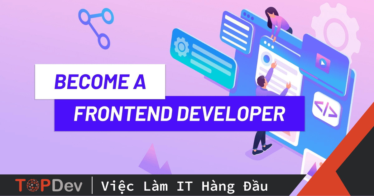 Frontend cần học những gì để trở nên thật giỏi!