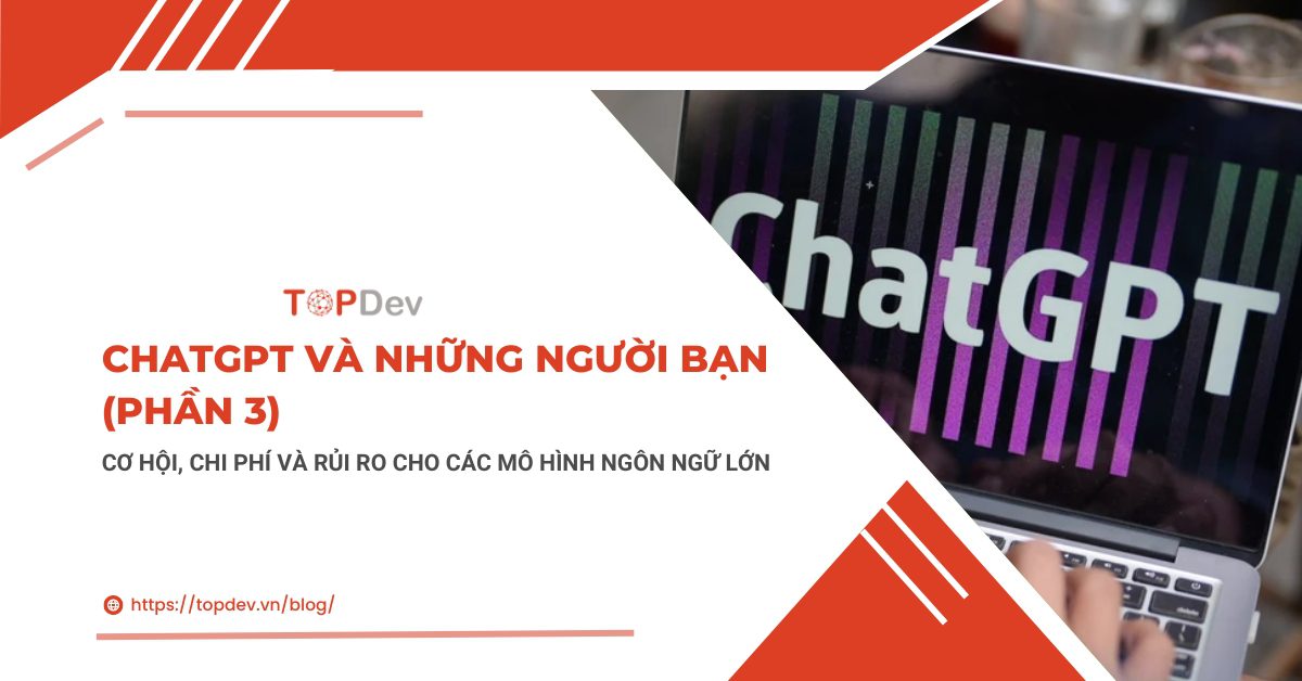 ChatGPT và những người bạn (Phần 3)
