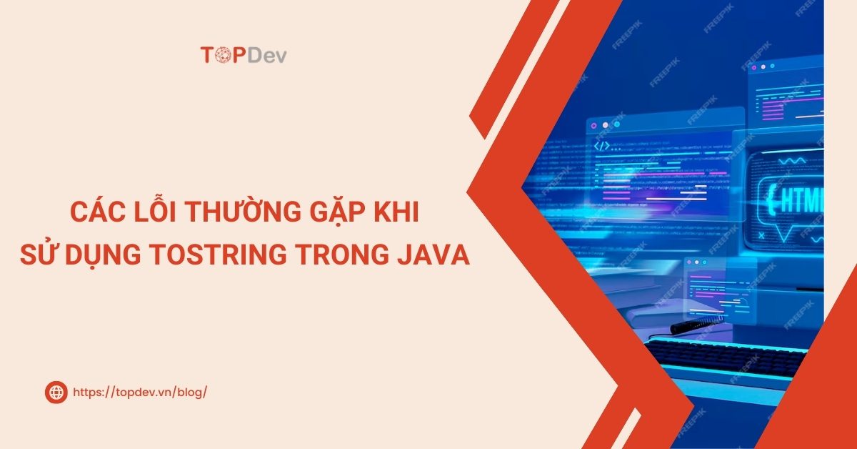 Các lỗi thường gặp khi sử dụng toString trong Java