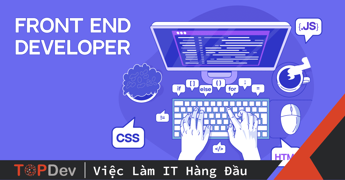 Frontend là gì? Những kỹ năng quan trọng Front-end Developer cần có