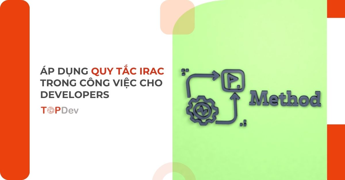 Áp dụng quy tắc IRAC trong công việc cho developers