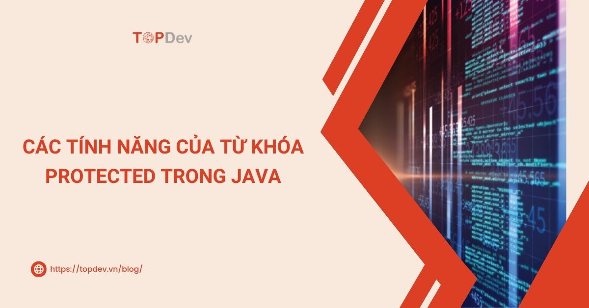 Các tính năng của từ khóa protected trong Java