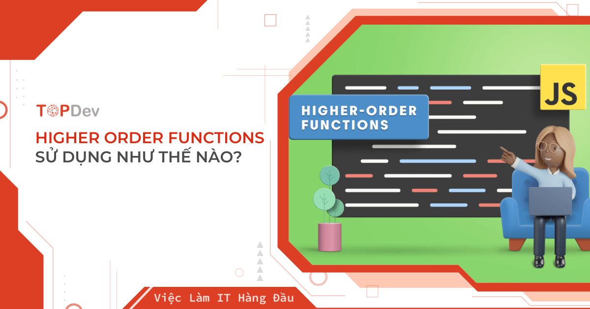 Higher order Functions là gì? Sử dụng như thế nào?