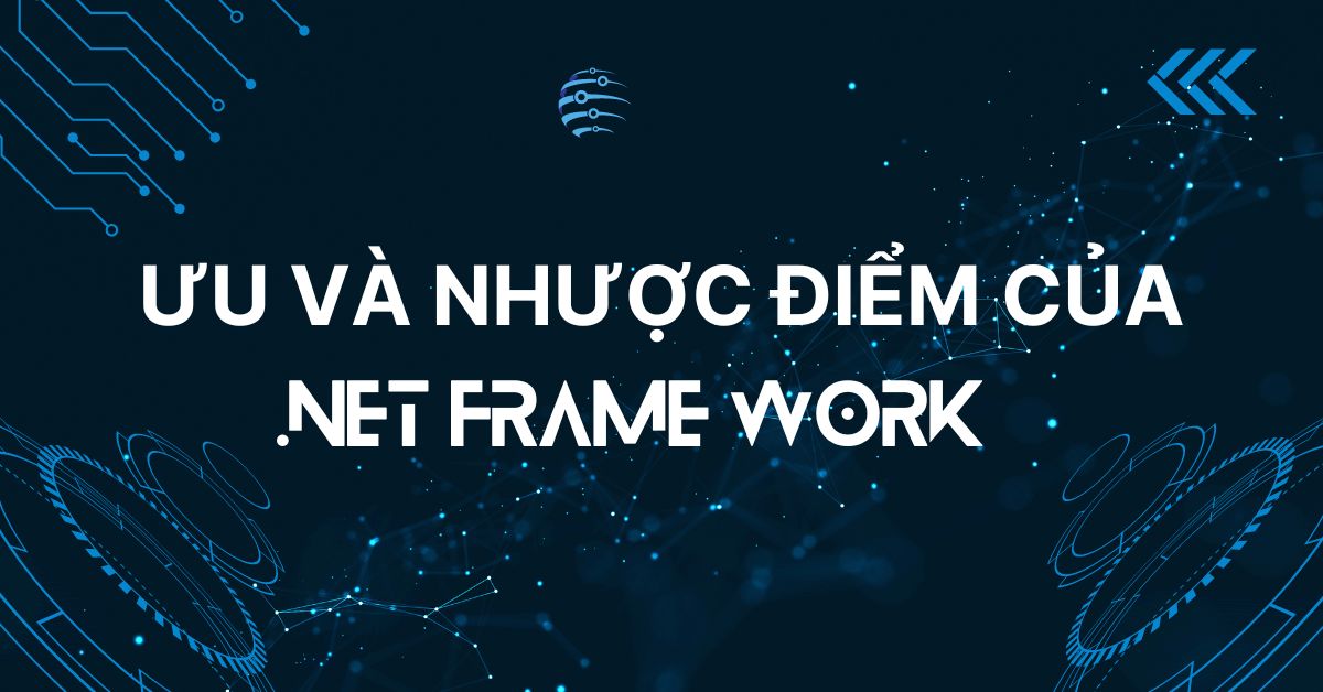 Ưu điểm và nhược điểm của .NET Framework