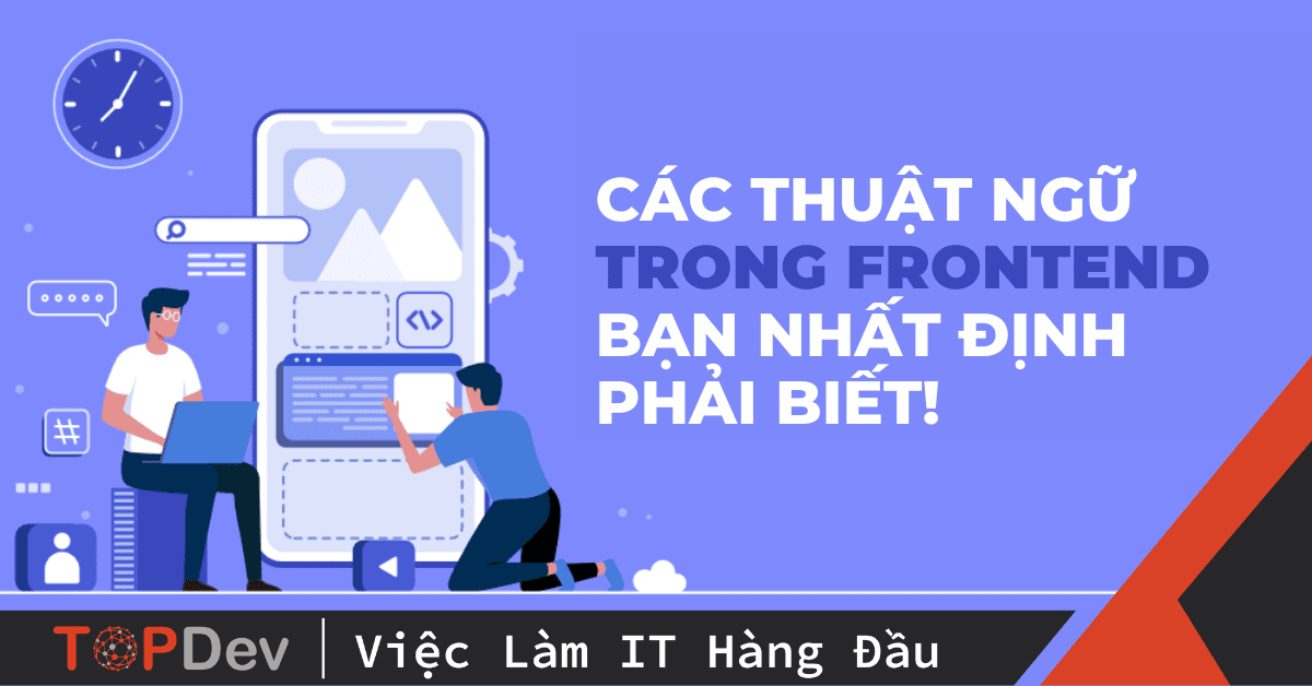 Tổng hợp các thuật ngữ trong Frontend bạn nhất định phải biết!