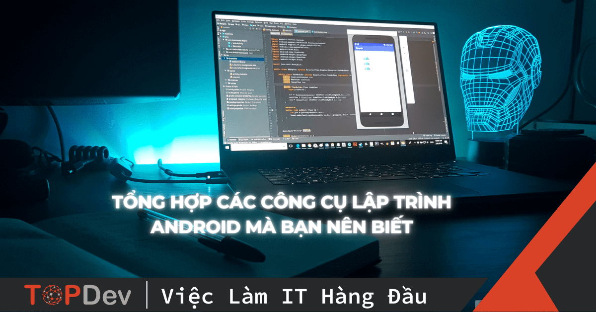 Tổng Hợp Các Công Cụ Lập Trình Android Mà Bạn Nên Biết (Phần 1)