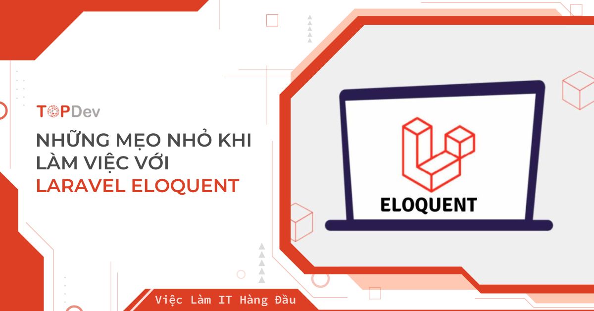 Những mẹo nhỏ khi làm việc với Laravel Eloquent