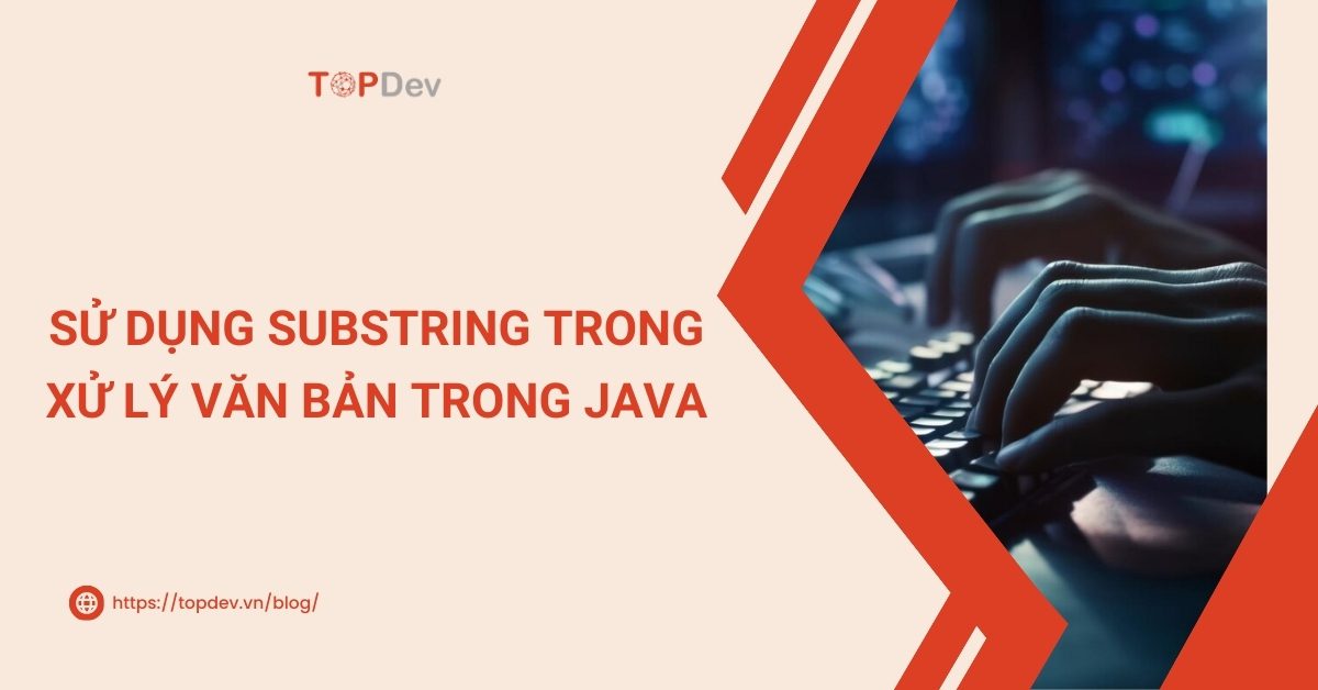 Sử dụng subString trong xử lý văn bản trong Java